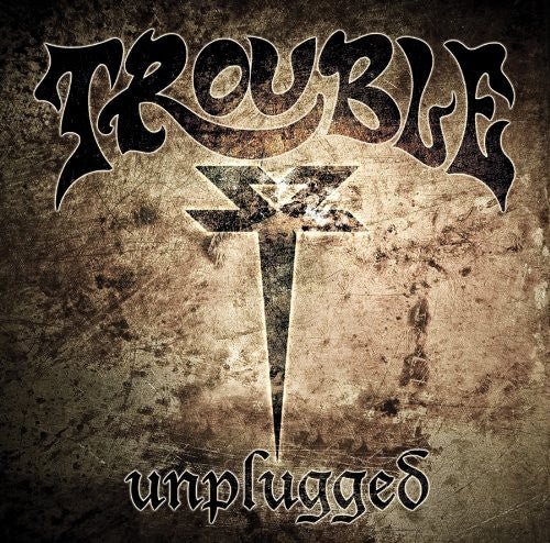 Trouble: Unplugged