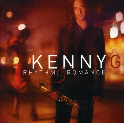 Kenny G: Rhythm and Romance
