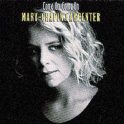 Carpenter, Mary-Chapin: Come on Come on