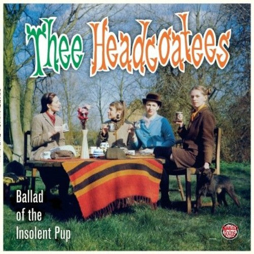 Thee Headcoats: Ballad of the Insolent Pup