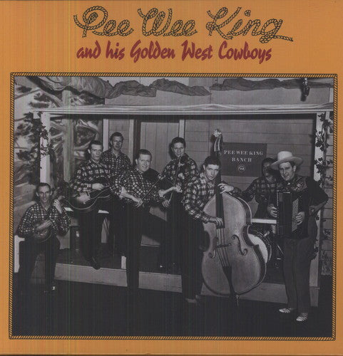 King, Pee Wee & His Golden West: Pee Wee King & Golden West Cowboys