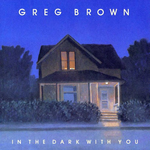 Brown, Greg: In the Dark with You