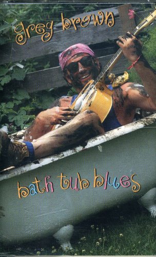 Brown, Greg: Bathtub Blues