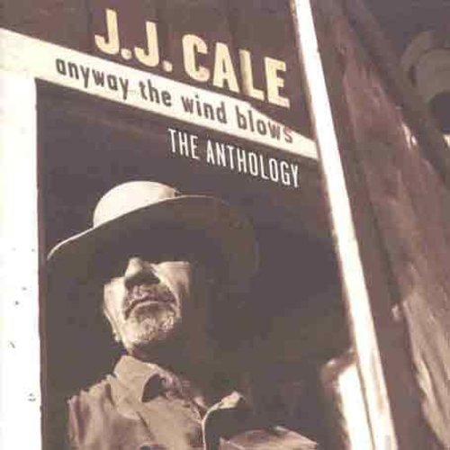 Cale, J.J.: Anyway The Wind Blows: Anthology