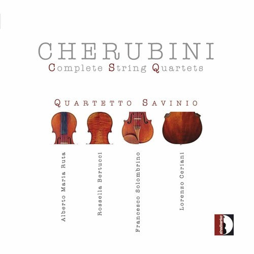 Cherubini / Quartetto Savinio / Ruta / Bertucci: Complete String Quartets