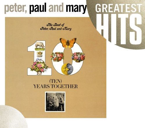 Peter Paul & Mary: The Best Of Peter, Paul and Mary: Ten Years Together