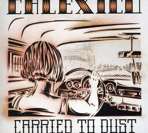 Calexico: Carried to Dust