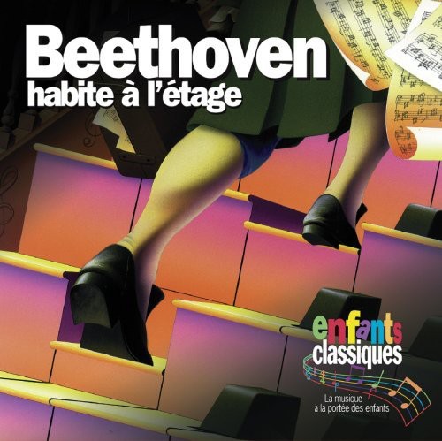 Enfants Classiques: Beethoven Habite a L'etage