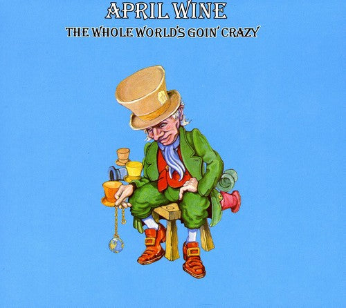 April Wine: Whole World Is Goin' Crazy