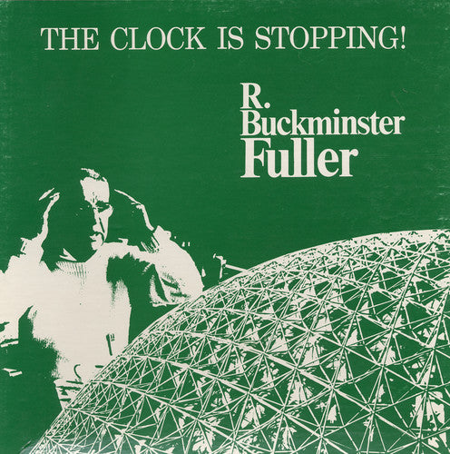Fuller, R. Buckminster: The Clock Is Stopping: The Human Scenario