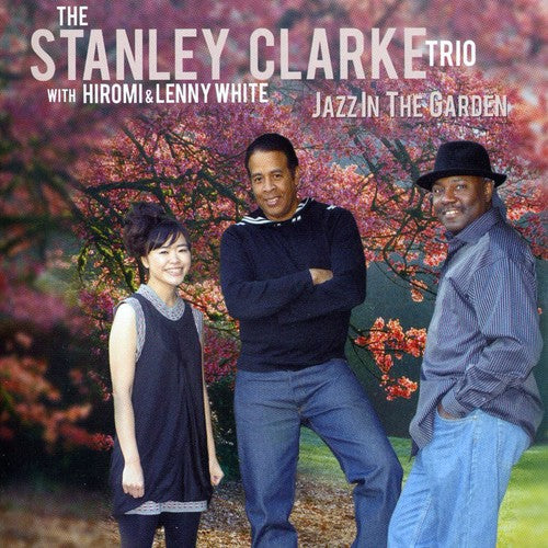 Clarke, Stanley: Jazz in the Garden