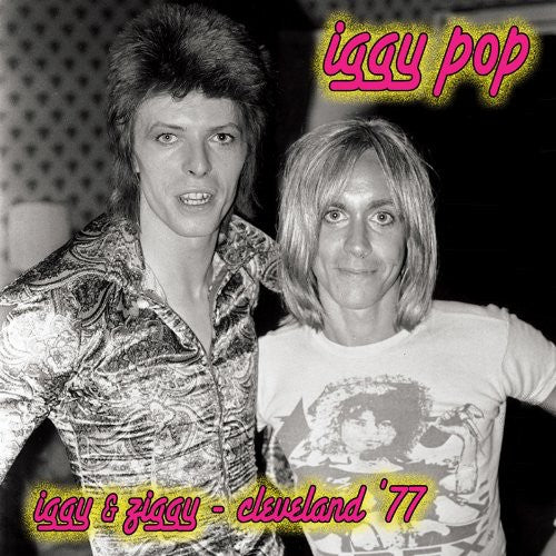 Pop, Iggy: Iggy and Ziggy: Cleveland 77