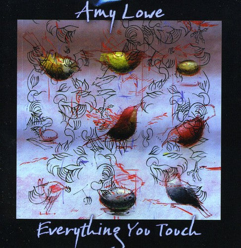 Lowe, Amy: Everything You Touch