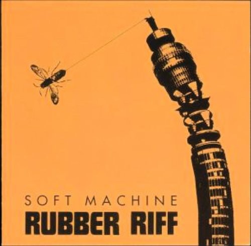 Soft Machine: Rubber Riff