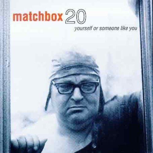 Matchbox Twenty: Yourself or Someone Like You