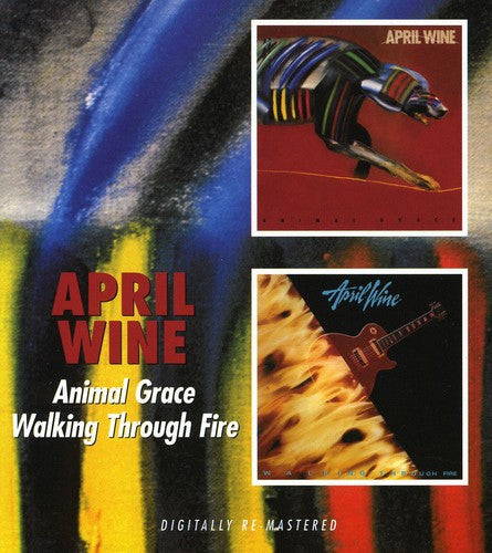 April Wine: Animal Grace / Walking Through Fire