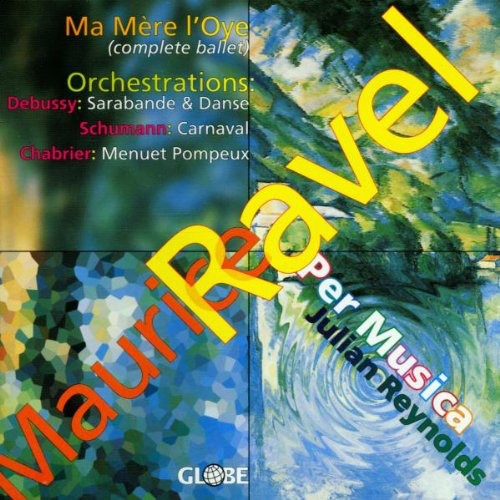 Ravel / Debussy / Schumann / Chabrier / Reynolds: Ma Mere L'oye