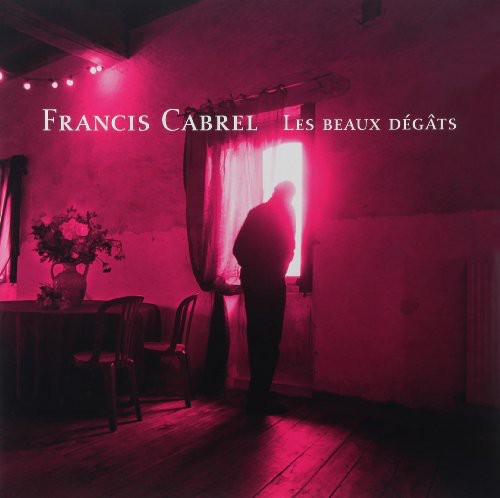 Cabrel, Francis: Les Beaux Degats
