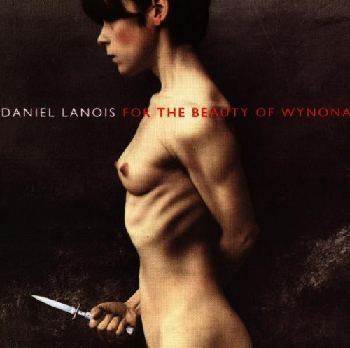 Lanois, Daniel: For the Beauty of Wynona