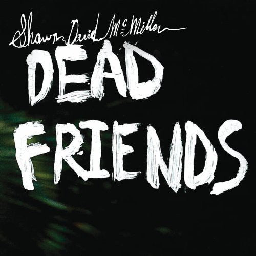 McMillen, Shawn David: Dead Friends