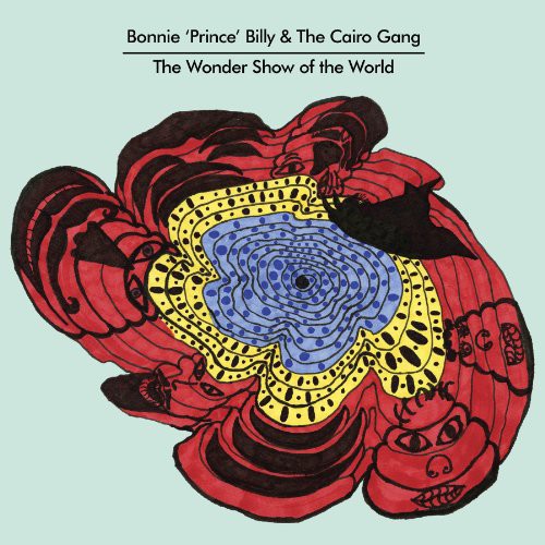 Bonnie Prince Billy: The Wonder Show Of The World