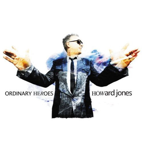 Jones, Howard: Ordinary Heroes