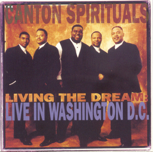 Canton Spirituals: Living the Dream: Live in Washington DC