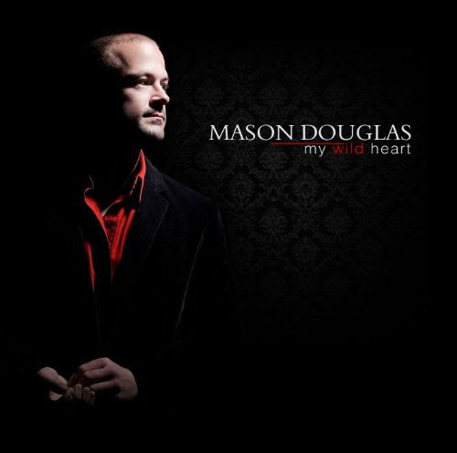 Douglas, Mason: My Wild Heart