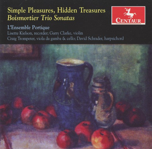 Boismortier / L'Ensemble Portique: Simple Pleasures / Hidden Treasures