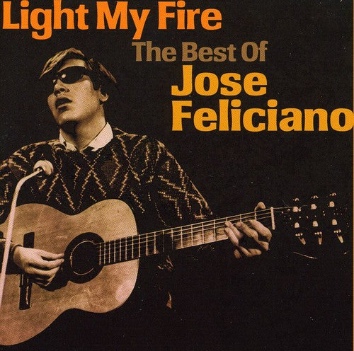 Feliciano, Jose: Light My Fire: Best of