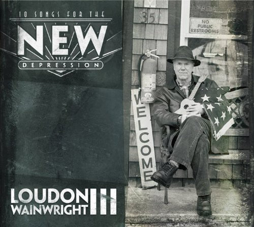 Wainwright, Loudon III: 10 Songs for the New Depression