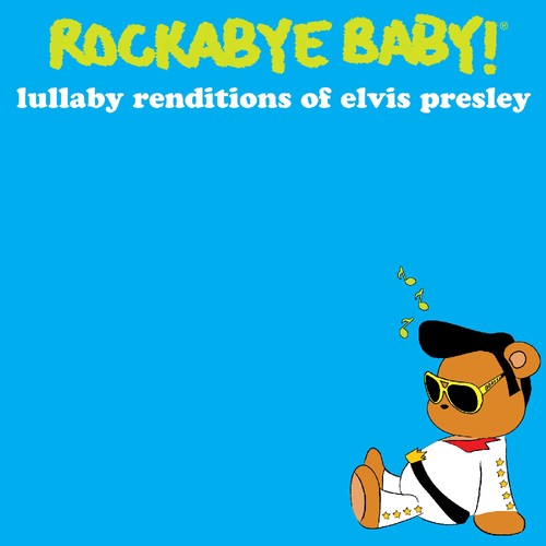 Rockabye Baby!: Lullaby Renditions of Elvis Presley