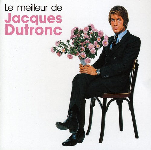 Le Meilleur De Jacques Dutronc / Various: Le Meilleur de Jacques Dutronc / Various