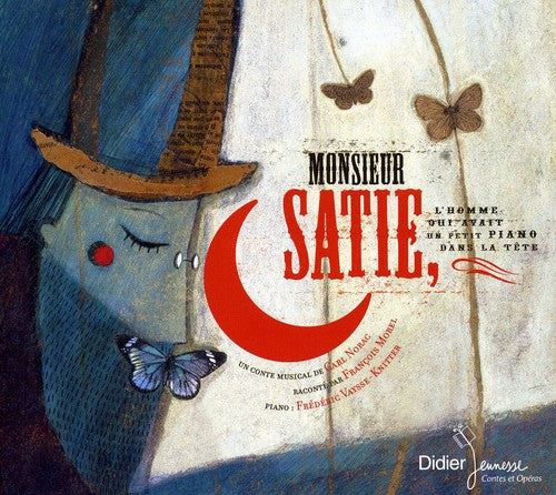 Morel, Francois: Monsieur Satie L Homme Qui Avait U