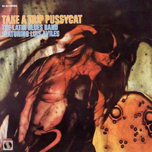 Latin Blues Band / Aviles, Luis: Take a Trip Pussycat