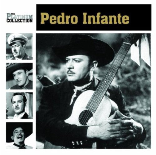 Infante, Pedro: Platinum Collection