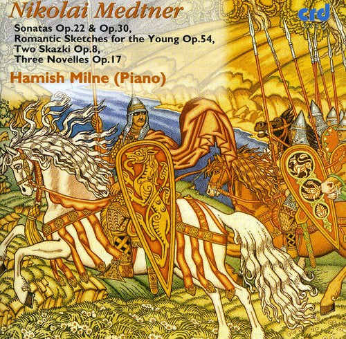 Medtner / Milne: Piano Sonata / Romantic Sketches for the Young