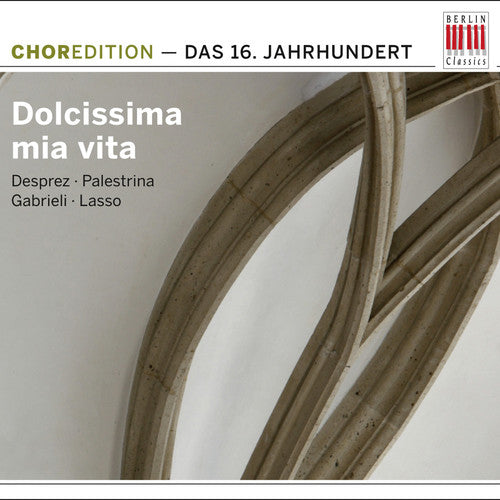 Dolcissima Mia Vita: Music of 16th Century / Var: Dolcissima Mia Vita: Music of 16th Century / Various