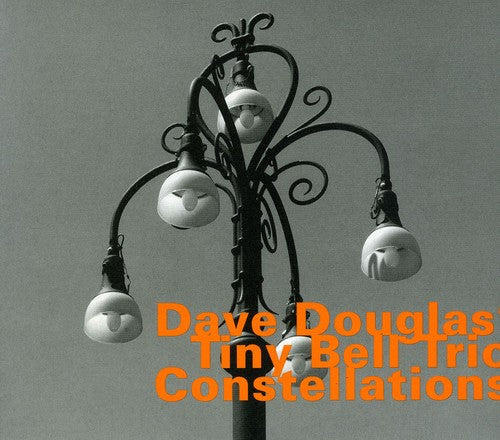 Douglas, Dave: Tiny Bell Trio: Constellations