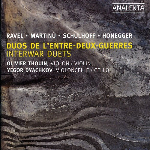Dyachkov / Thouin / Ravel / Martinu / Schulhoff: Interwar Duets