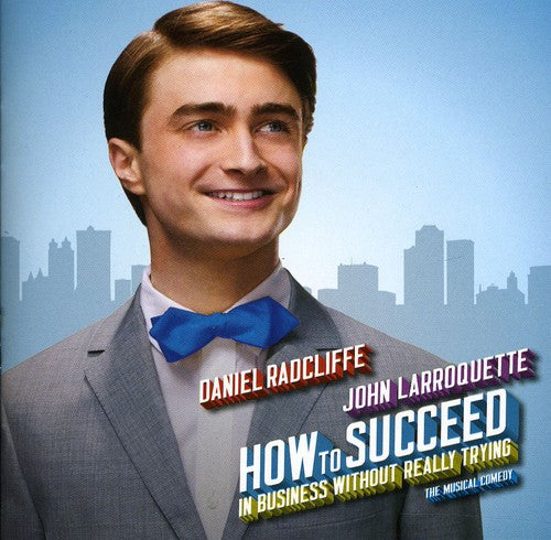 How to Succeed in Business Without Really / B.C.R.: How To Succeed In Business Without Really Trying