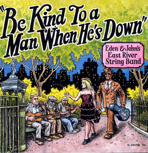 Eden & Johns East River String Band: Be Kind to a Man When Hes Down