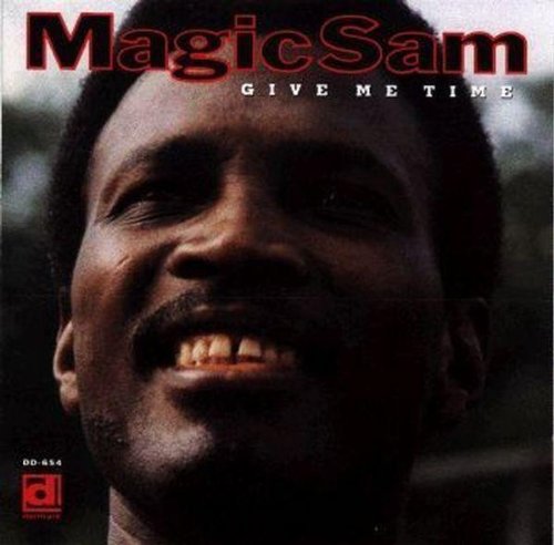Magic Sam: Give Me Time