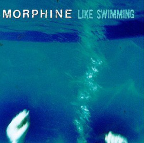 Morphine: Like Swimming