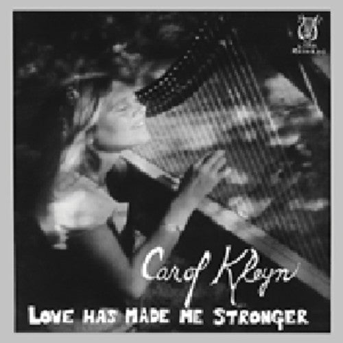 Kleyn, Carol: Love Has Made Me Stronger