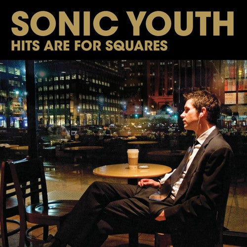 Sonic Youth: Hits Are for Squares