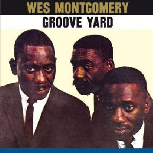Montgomery, Wes: Groove Yard