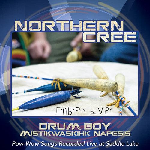 Northern Cree: Drum Boy: Mistikwaskihk Napesis