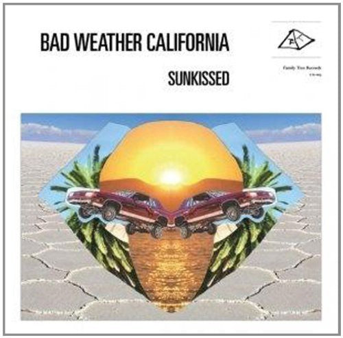Bad Weather California: Sunkissed