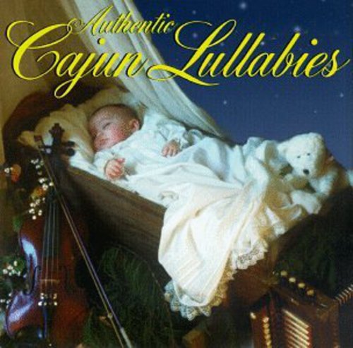 Authentic Cajun Lullabies / Various: Authentic Cajun Lullabies / Various